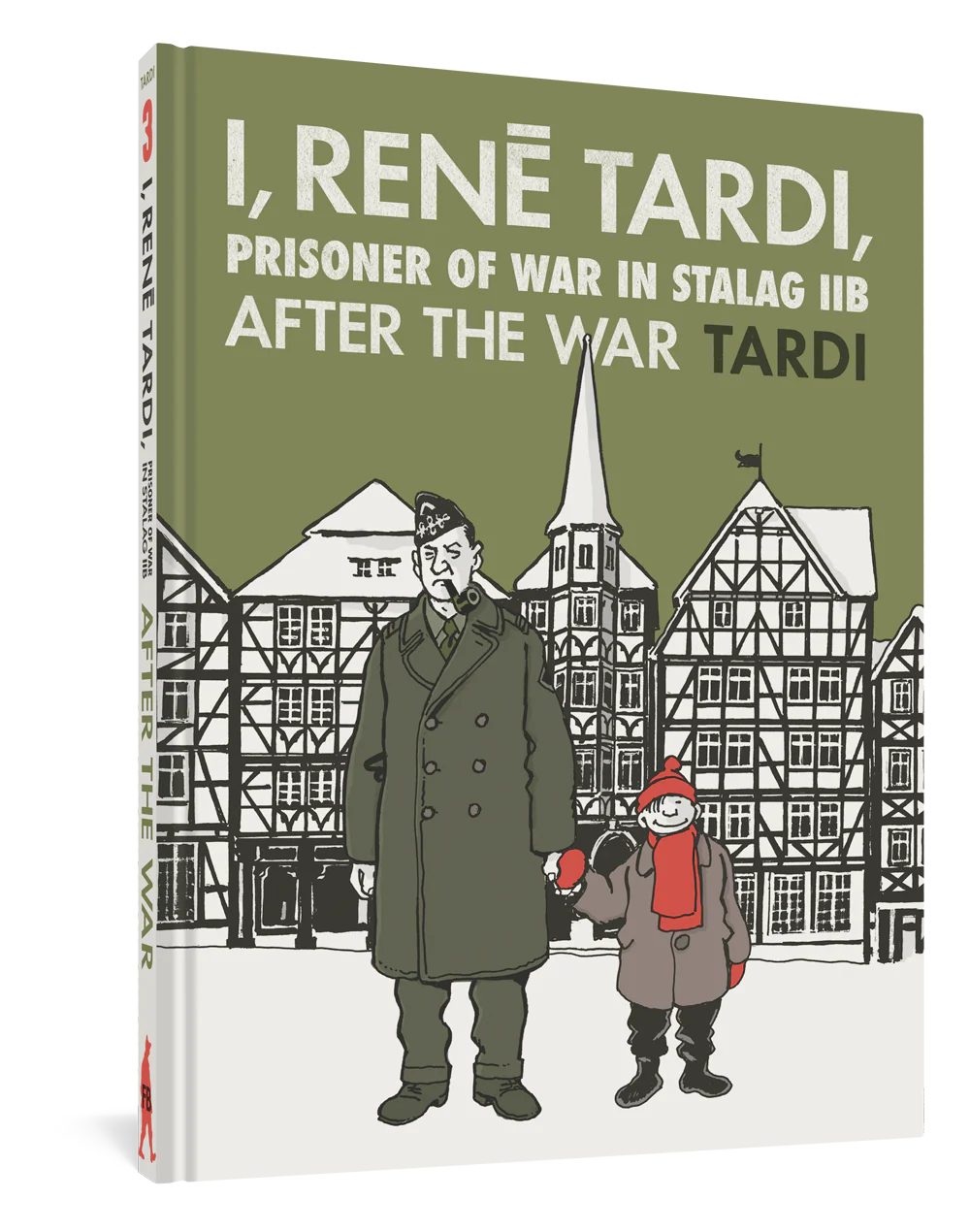 I, Rene Tardi, Prisoner of War at Stalag IIB Vol. 3: After the War