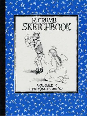 R. Crumb Sketchbook Vol. 4: Late 1966 to Mid '67