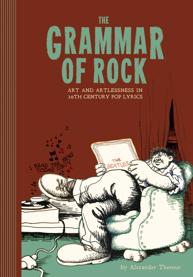 The Grammar Of Rock: Art and Artlessness in 20th Century Pop Lyrics