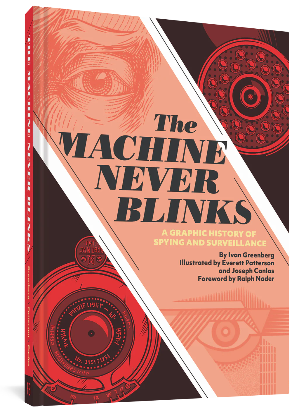 The Machine Never Blinks: A Graphic History of Spying and Surveillance