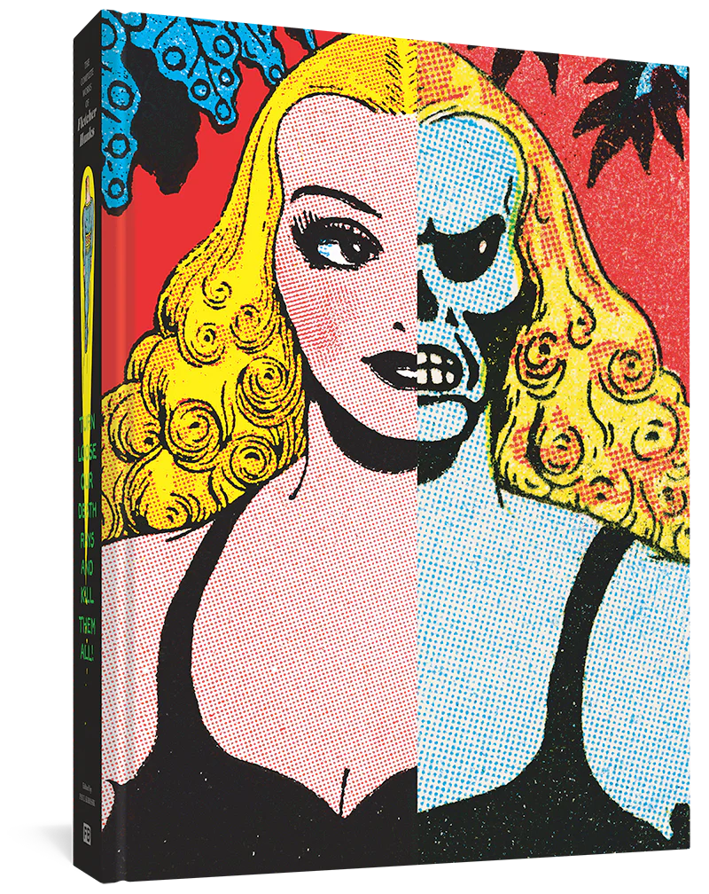Turn Loose Our Death Rays And Kill Them All!: The Complete Works Of Fletcher Hanks