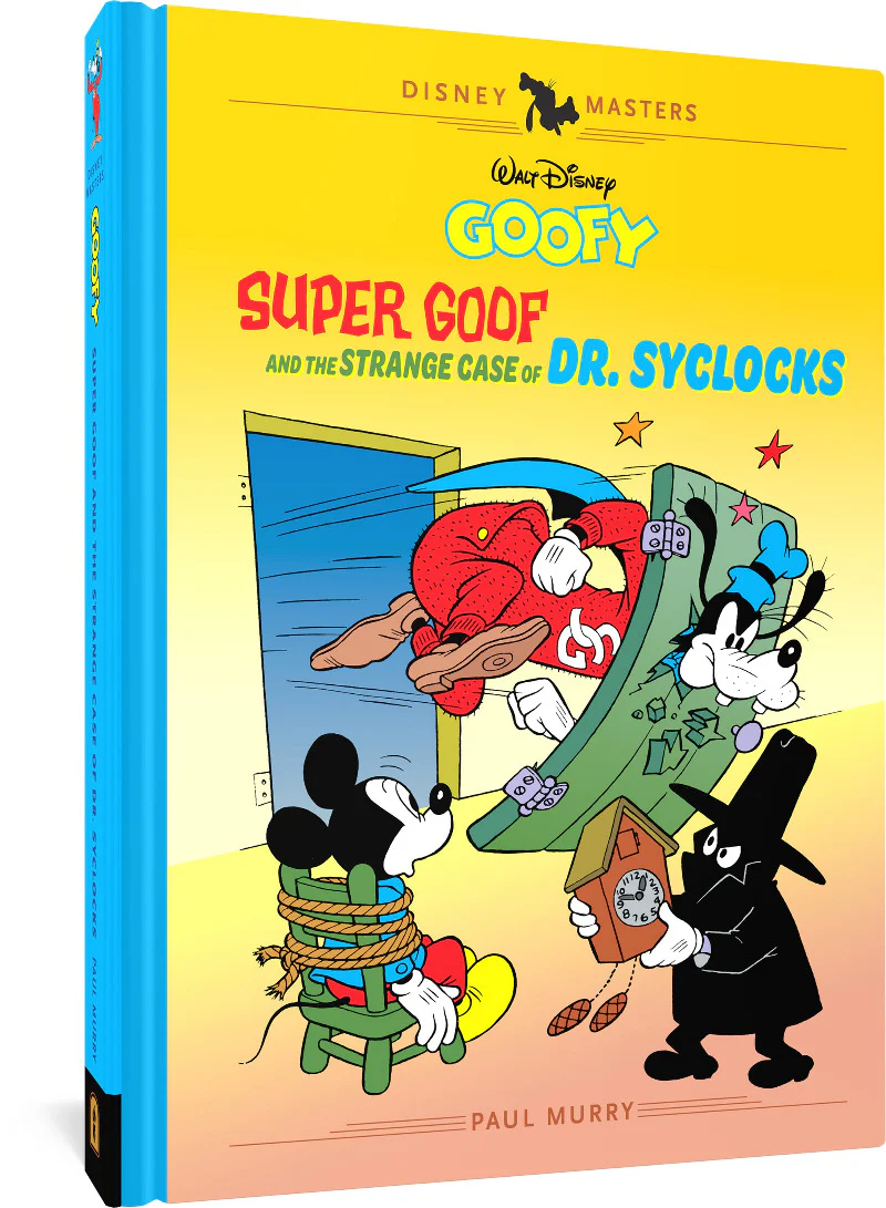 Walt Disney's Goofy: Super Goof and the Strange Case of Dr. Syclocks: Disney Masters Vol. 27